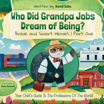 Who Did Grandpa Jobs Dream of Being? Brave and Smart Heroes | Part One: A Journey Through 19 Inspiring Jobs with 42 Unique Characters and Stunning Hand Drawn Illustrations