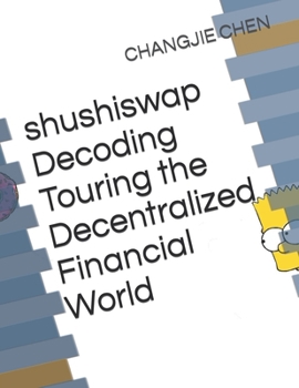 Paperback shushiswap Decoding Touring the Decentralized Financial World Book