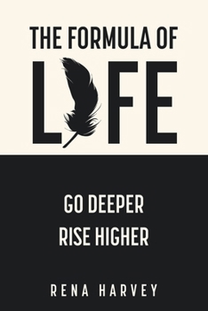 Paperback The Formula of Life: Go Deeper, Rise Higher Book