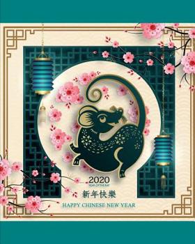 2020 Year Of the Rat Happy Chinese New Year: Dated Weekly Planner: Celebrate Chinese New Year With This Keepsake Spring Festival Astrology Zodiac Fortune and Prosperity Diary Calendar of Good Luck Yin