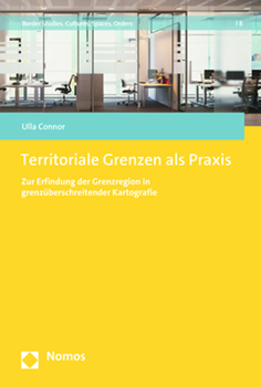 Paperback Territoriale Grenzen ALS PRAXIS: Zur Erfindung Der Grenzregion in Grenzuberschreitender Kartografie [German] Book