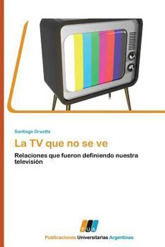 Paperback La TV Que No Se Ve [Spanish] Book