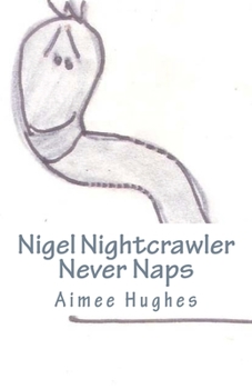 Paperback Nigel Nightcrawler Never Naps Book
