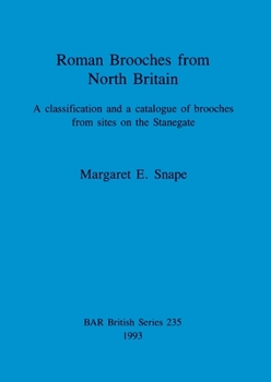 Paperback Roman Brooches from North Britain: A classification and a catalogue of brooches from sites on the Stanegate Book