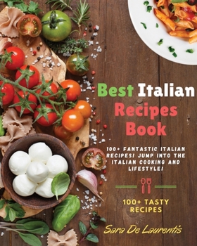 Paperback Best Italian Recipes Book: 100+ fantastic Italian Recipes! JUMP into the Italian Cooking and Lifestyle! Book