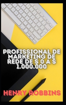 Paperback Profissional de marketing de rede de $ 0 a $ 1.000.000 [Portuguese] Book