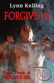Forgive Us - Book #3 of the Deliver Us