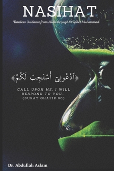 Nasihat: Timeless Guidance From Allah Through Prophet Muhammad: Wisdom From The Noble Quran For Every Stage And Aspect of Life: For Muslims, Reverts, ... Who Wants To Learn About The Holy Quran