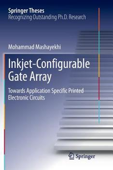 Paperback Inkjet-Configurable Gate Array: Towards Application Specific Printed Electronic Circuits Book