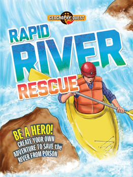 Paperback Rapid River Rescue: Be a Hero! Create Your Own Adventure to Save the River from Poison Book