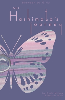 Paperback Between Us Girlz: Our Hashimoto's Journey Book