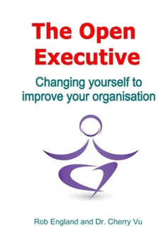 Paperback The Open Executive: Changing yourself to improve your organisation Book