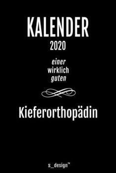 Kalender 2020 für Kieferorthopäden / Kieferorthopäde / Kieferorthopädin: Wochenplaner / Tagebuch / Journal für das ganze Jahr: Platz für Notizen, ... Erinnerungen und Sprüche (German Edition)