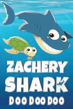 Zachery: Zachery Shark Doo Doo Doo Notebook Journal For Drawing or Sketching Writing Taking Notes, Custom Gift With The Boys Name Zachery