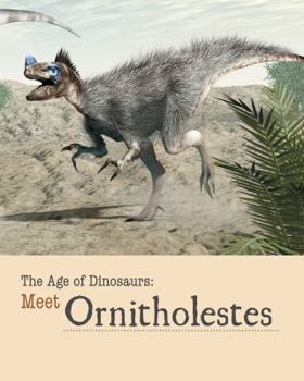 Meet Ornitholestes - Book  of the Age of Dinosaurs