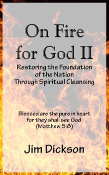 Paperback On Fire for God II: Restoring the Foundation of the Nation Through Spiritual Cleansing Book