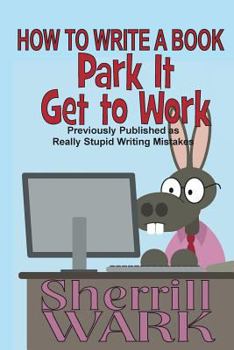 Paperback How to Write a Book: Park It, Get to Work Book