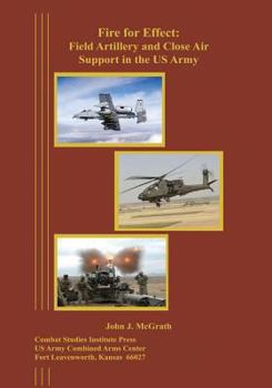 Paperback Fire for Effect: Field Artillery and Close Air Support in the US Army Book