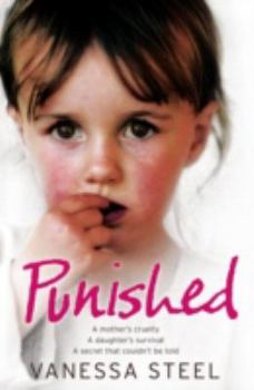 Paperback Punished: A Mother's Cruelty. A Daughter's Survival. A Secret That Couldn't be Told. Book