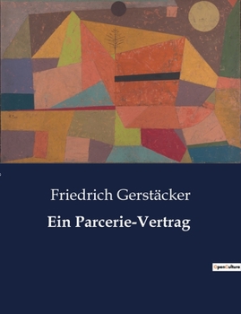 Paperback Ein Parcerie-Vertrag: Eine kritische Betrachtung der Auswanderungsverträge des 19. Jahrhunderts [German] Book