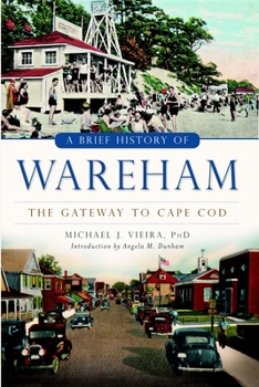 Paperback A Brief History of Wareham: The Gateway to Cape Cod Book