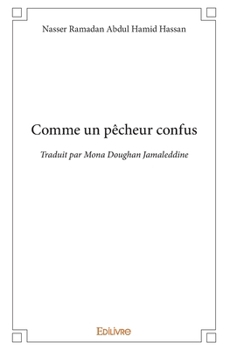 Paperback Comme un pêcheur confus: Traduit par Mona Doughan Jamaleddine [French] Book