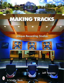 Hardcover Making Tracks: Unique Recording Studio Environments Book