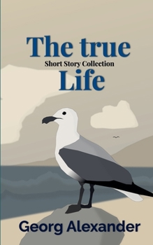 Paperback The True Life: Short Story Collection Book