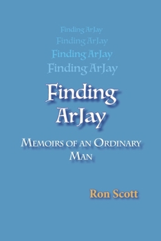 Paperback Finding Arjay: Memoirs of an Ordinary Man Book