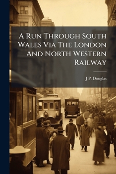 Paperback A Run Through South Wales Via The London And North Western Railway Book