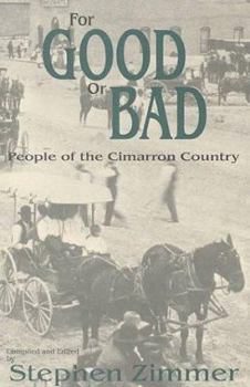 Paperback For Good or Bad: People of the Cimarron Country Book
