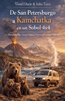 De San Petersburgo a Kamchatka en un Sobol 4x4 (Travel) (Spanish Edition)