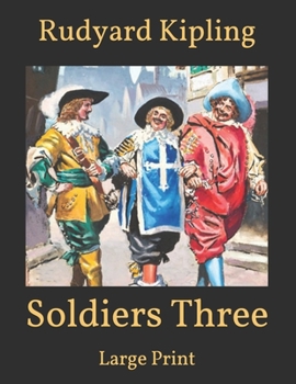 Paperback Soldiers Three: Large Print Book