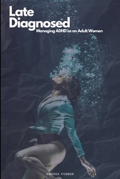 Paperback Late Diagnosed: Managing ADHD as an Adult Woman Book