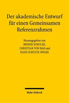 Der Akademische Entwurf Fur Einen Gemeinsamen Referenzrahmen: Kontroversen Und Perspektiven