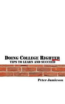 Paperback Doing College Righter - A better way to learn and succeed Book