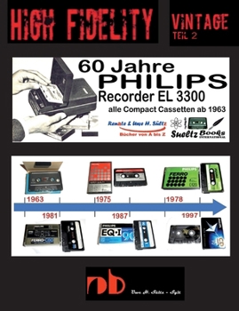 60 Jahre PHILIPS Recorder EL 3300 - alle Compact Cassetten ab 1963: High Fidelity Vintage Teil 2 - PHILIPS CASSETTEN SAMMELN