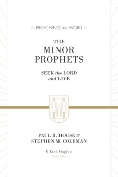 Hardcover The Minor Prophets: Seek the Lord and Live Book