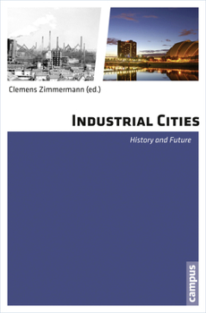 Hardcover Industrial Cities: History and Future Book