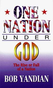 Paperback One Nation Under God: The Rise or Fall of a Nation Book