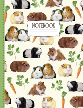 Guinea Pig Notebook : Cute Notebook for Guinea Pig Fans + Cavy Lovers with Parsley + Carrot Treats - Gifts for Girls and Boys