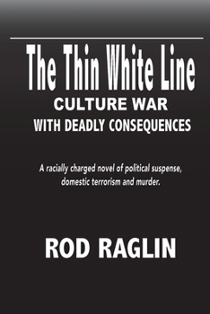 Paperback The Thin White Line: Culture War - with Deadly Consequences Book