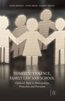 Paperback Domestic Violence, Family Law and School: Children's Right to Participation, Protection and Provision Book