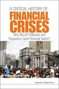 Understanding Financial Crises: The Economics, Politics, and Greed of the Most Spectacular Bubbles and Crises of the Past Century