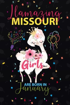 Llamazing Missouri Girls are Born in January: Llama Lover journal notebook for Missouri Girls who born in January