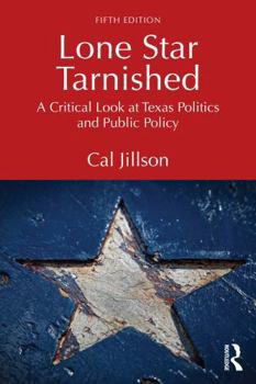 Paperback Lone Star Tarnished: A Critical Look at Texas Politics and Public Policy Book