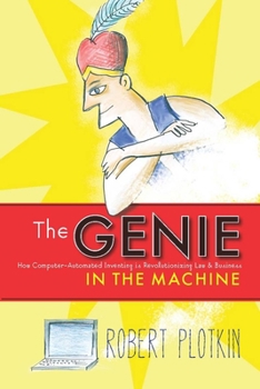 Hardcover The Genie in the Machine: How Computer-Automated Inventing Is Revolutionizing Law and Business Book