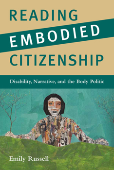 Reading Embodied Citizenship: Disability, Narrative, and the Body Politic - Book  of the American Literatures Initiative