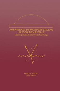 Hardcover Amorphous and Microcrystalline Silicon Solar Cells: Modeling, Materials and Device Technology Book