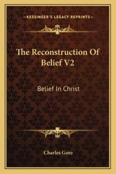 Paperback The Reconstruction Of Belief V2: Belief In Christ Book